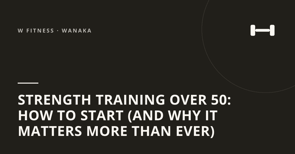 Strength Training Over 50: How to Start (and Why It Matters More Than Ever)